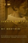 My Brother Jamaica Kincaid